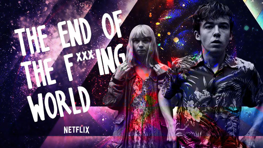 The End of the F***ing World 